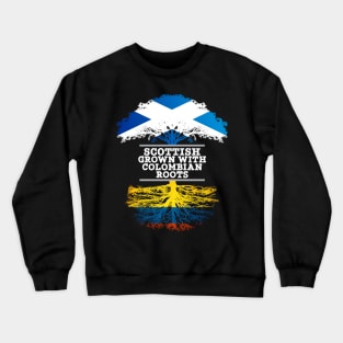 Scottish Grown With Colombian Roots - Gift for Colombian With Roots From Colombia Crewneck Sweatshirt